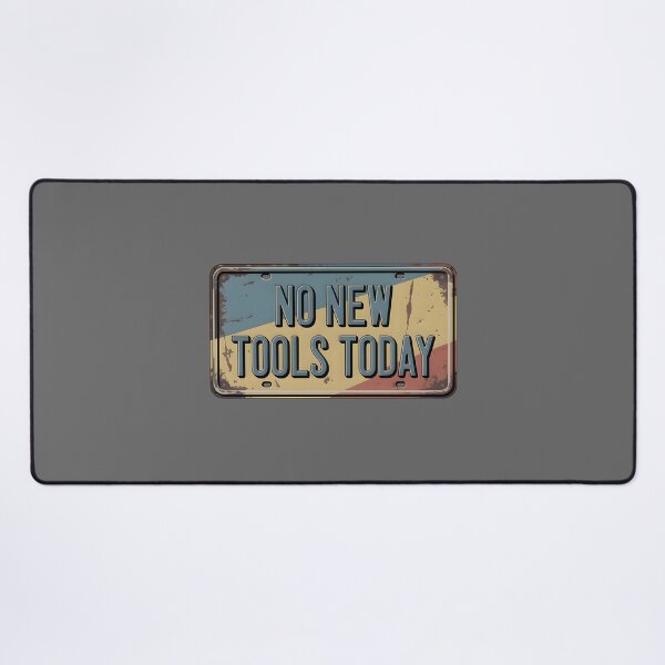 Item preview, No New Tools Today – Funny Tool Lover Meme designed and sold by Millsoft.