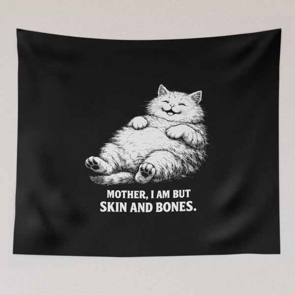 Item preview, Mother I Am But Skin and Bones Funny Cat designed and sold by gear-posters.