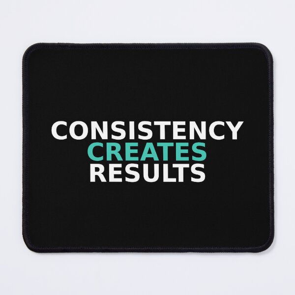Item preview, Consistency Creates Results – Motivational Discipline Quote Design designed and sold by MGK22.