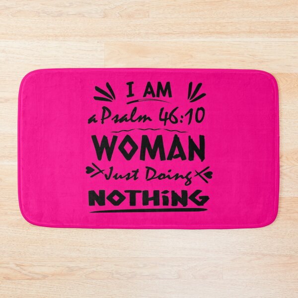 Item preview, I Am a Psalm 46 10 Woman Just Doing Nothing – Funny Christian Bible Verse Typography Black Design for lazy woman| Be Still Womans day Gift designed and sold by ZechJohnRB.