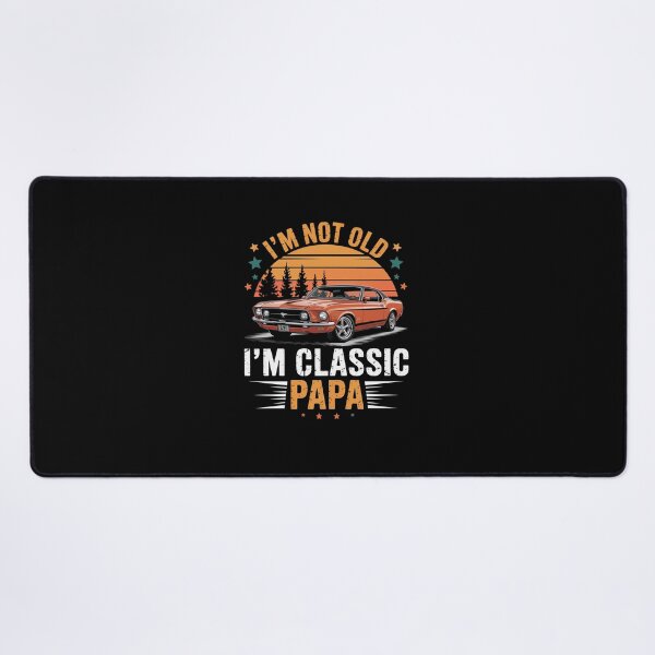 Item preview, I'M Not Old I'M Classic Papa Father'S Day designed and sold by DianaStantzo.