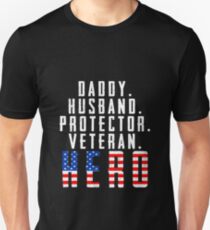 Daddy Husband Protector Veteran Hero Unisex T-Shirt