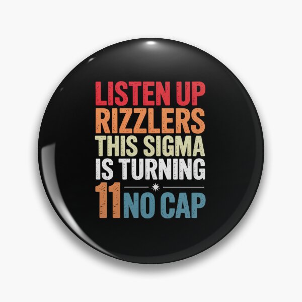 Item preview, Listen Up Rizzlers This Sigma Is Turning 11 Birthday designed and sold by DianaStantzo.