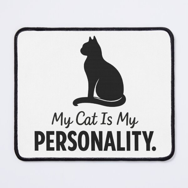 Item preview, My cat is my personality designed and sold by Iail Ioa.