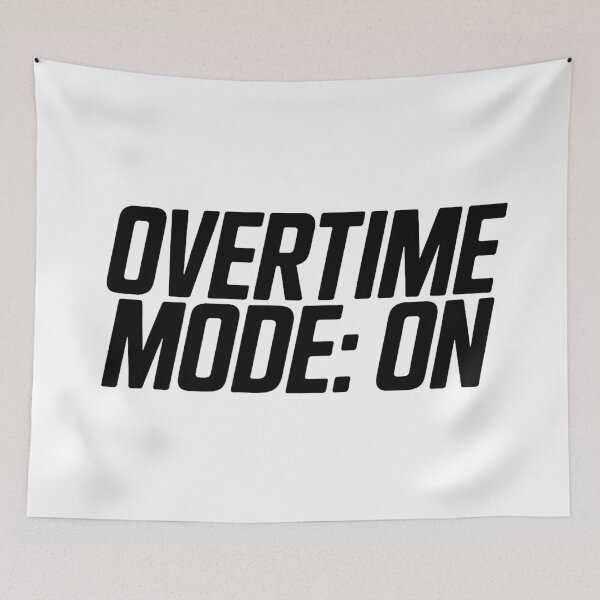 Item preview, Overtime Mode: ON designed and sold by VividTrails.