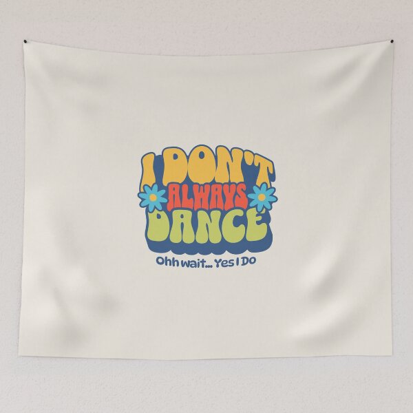 Item preview, I Don’t Always Dance, Oh Wait… Yes I Do – Funny Retro Dance Typography designed and sold by dudelinart.
