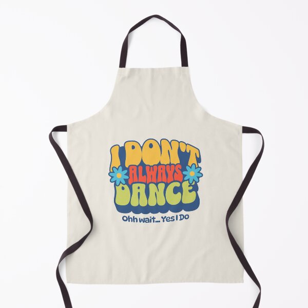 Item preview, I Don’t Always Dance, Oh Wait… Yes I Do – Funny Retro Dance Typography designed and sold by dudelinart.
