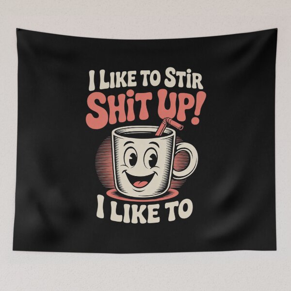 Item preview, I Like to Stir Up Troublemaker  designed and sold by VerseFarm.