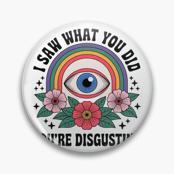 Item preview, I Saw What You Did You're Disgusting Funny Humor  designed and sold by VerseFarm.