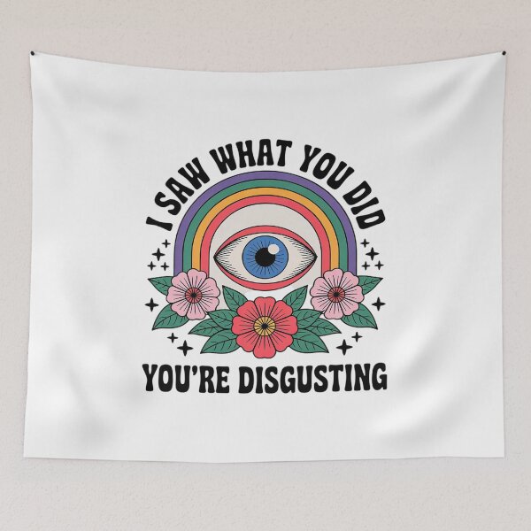 Item preview, I Saw What You Did You're Disgusting Funny Humor  designed and sold by VerseFarm.