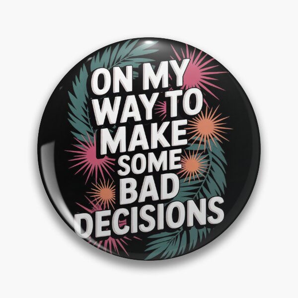 Item preview, On My Way Make To Some Bad Decisions19  designed and sold by VerseFarm.