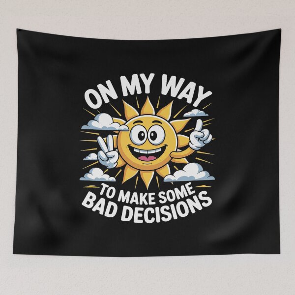 Item preview, On My Way To Make Some Bad Decisions  designed and sold by VerseFarm.