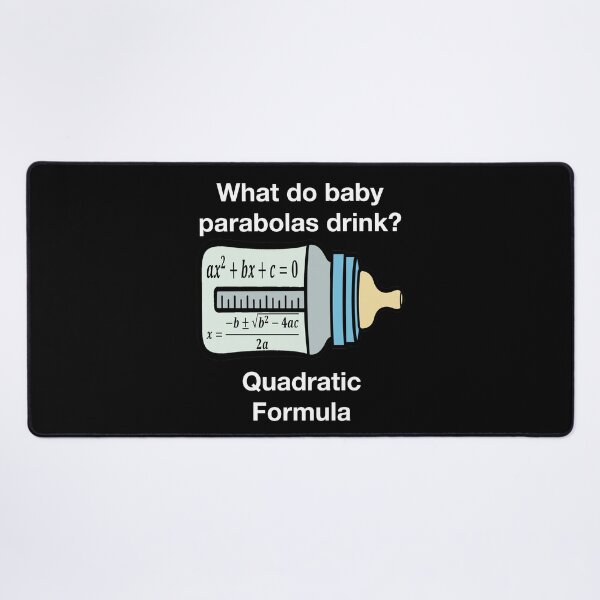 Item preview, Funny Nerdy What Do Baby Parabolas Drink? Quadratic Formula Math Teacher White Text designed and sold by MathWare MathClips.