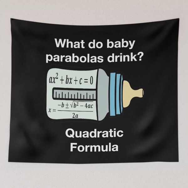 Item preview, Funny Nerdy What Do Baby Parabolas Drink? Quadratic Formula Math Teacher White Text designed and sold by MathWare MathClips.