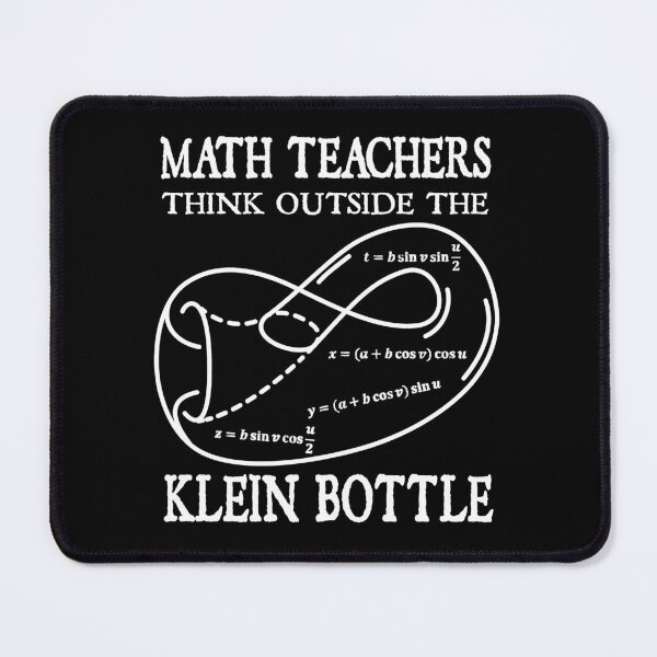 Item preview, Funny Nerdy Math Teachers Think Outside the Klein Bottle Math Teacher White Text designed and sold by MathWare MathClips.