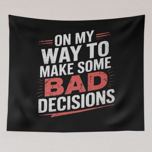 Item preview, On My Way To Make Some Bad Decisions6  designed and sold by MyzoToyota.