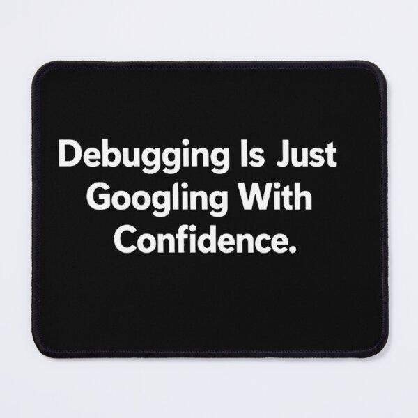 Item preview, Debugging Is Just Googling With Confidence – Developer Humor Shirt designed and sold by techy-rrr.