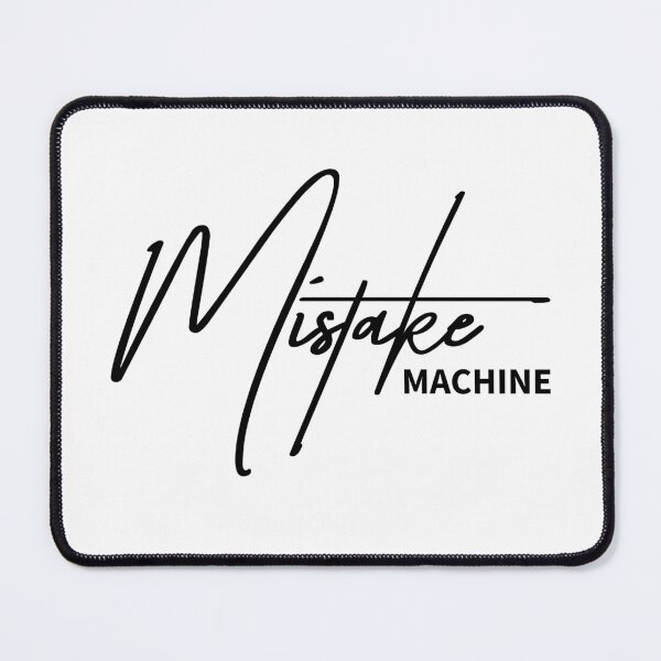 Item preview, Mistake Machine – For Those Who Embrace Their Flaws designed and sold by ReggieDior.