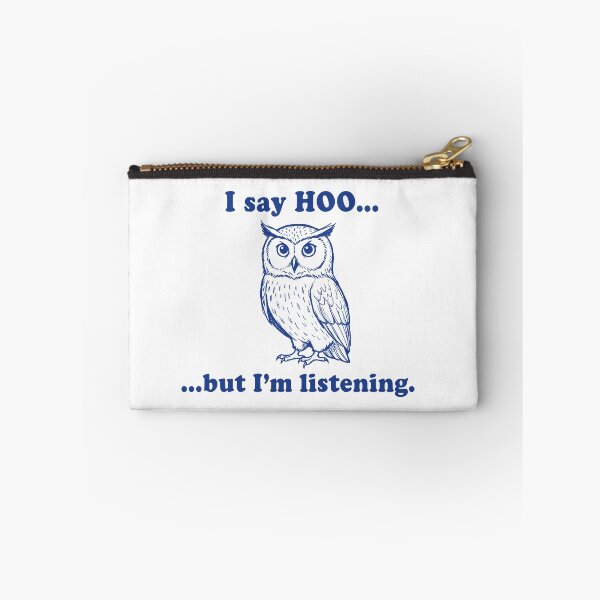 Item preview, I Say Hoo But I’m Listening Owl Funny Quote designed and sold by Senkov.