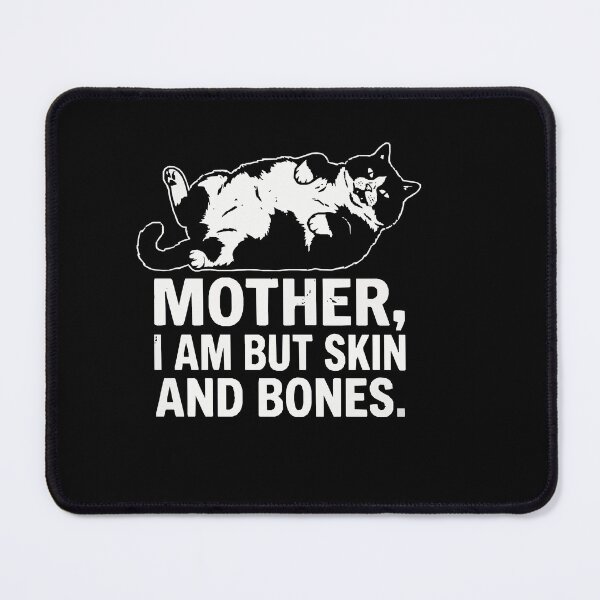 Item preview, Cat Mother I Am But Skin and Bones, Funny Fat Cat Lover Gift, Lazy Cat Humor Graphic Tee designed and sold by humex.