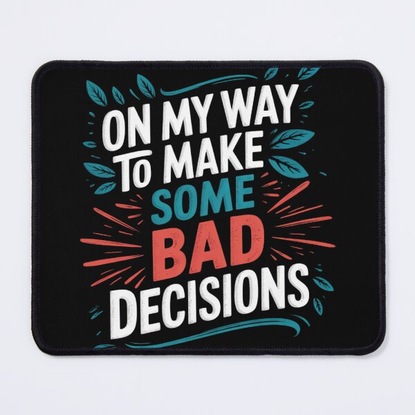 Item preview, On My Way To Make Some Bad Decisions19 designed and sold by MyzoToyota.