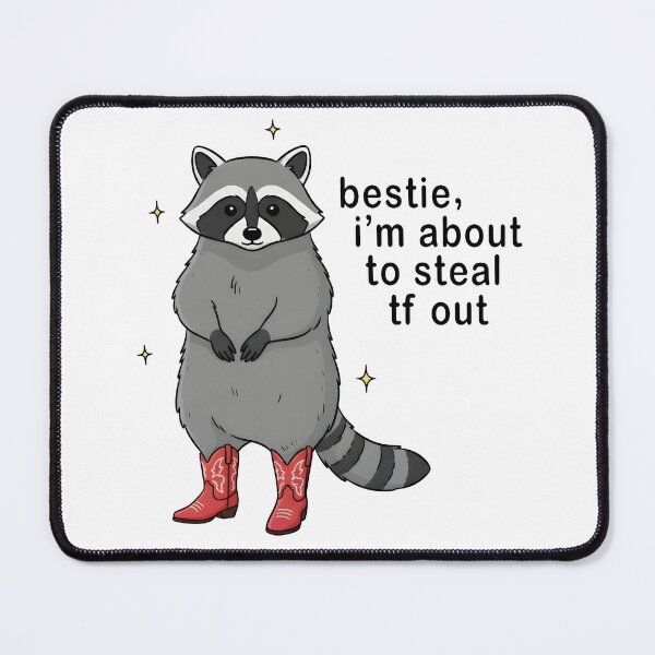 Item preview, Bestie I’m About to Steal TF Out – Funny Raccoon Meme designed and sold by Senkov.