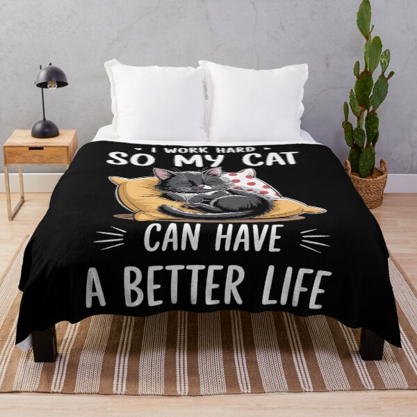 Item preview, I Work Hard So My Cat Can Have A Better Life designed and sold by HeinzanoWeno.
