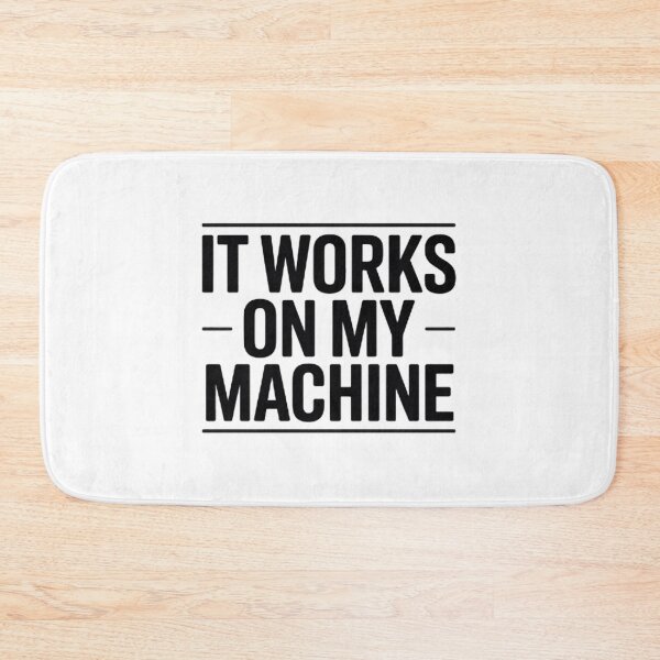 Item preview, It Works On My Machine – Software Developer Humor Tee designed and sold by techy-rrr.