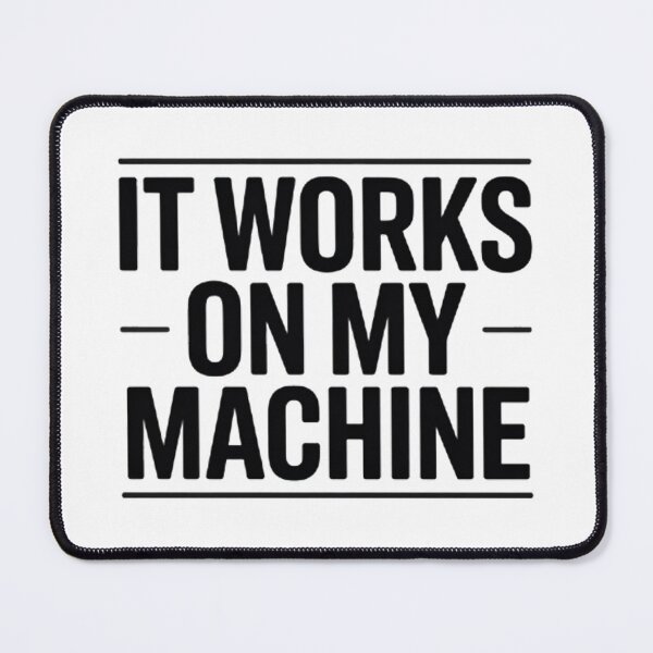 Item preview, It Works On My Machine – Software Developer Humor Tee designed and sold by techy-rrr.