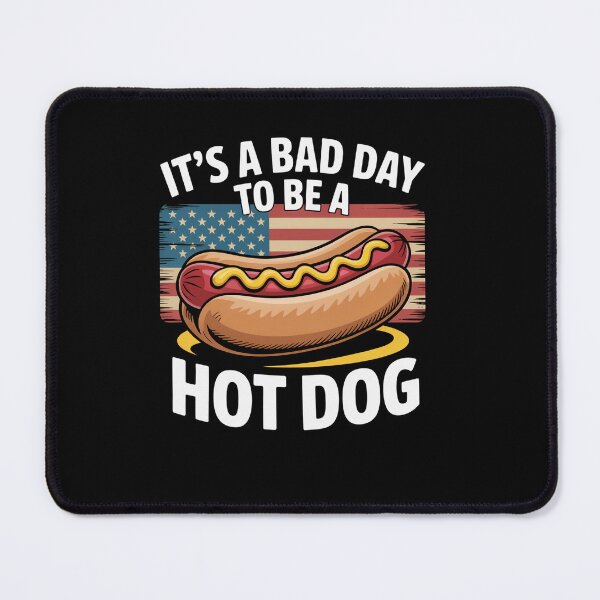 Item preview, It'S A Bad Day To Be A Hot Dog designed and sold by SiegridOffical.