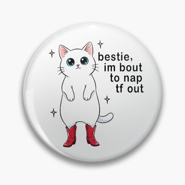 Item preview, Bestie, I’m Bout to Nap TF Out Cute Cat Meme designed and sold by Senkov.