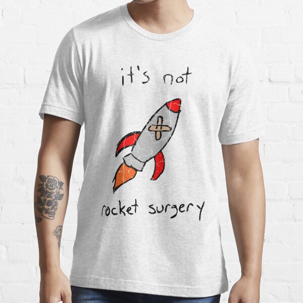 it's not rocket surgery shirt