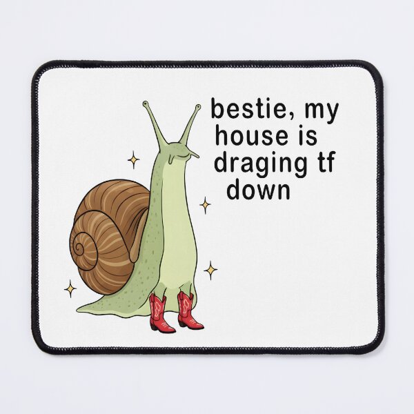 Item preview, Bestie My House Is Dragging Me Down – Funny Snail Meme designed and sold by Senkov.