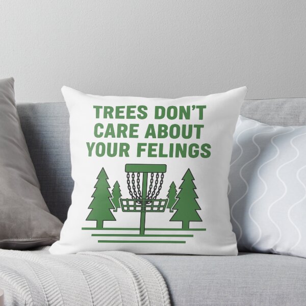 Item preview, Trees Dont Care About Your Felings Disc Golf designed and sold by LuminOrb.