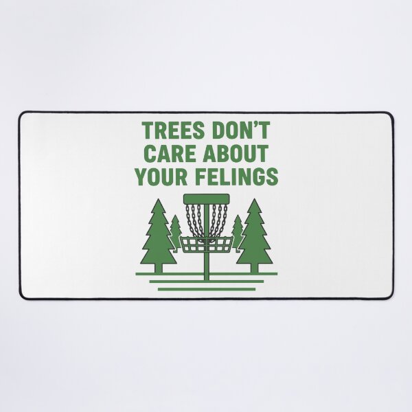 Item preview, Trees Dont Care About Your Felings Disc Golf designed and sold by LuminOrb.