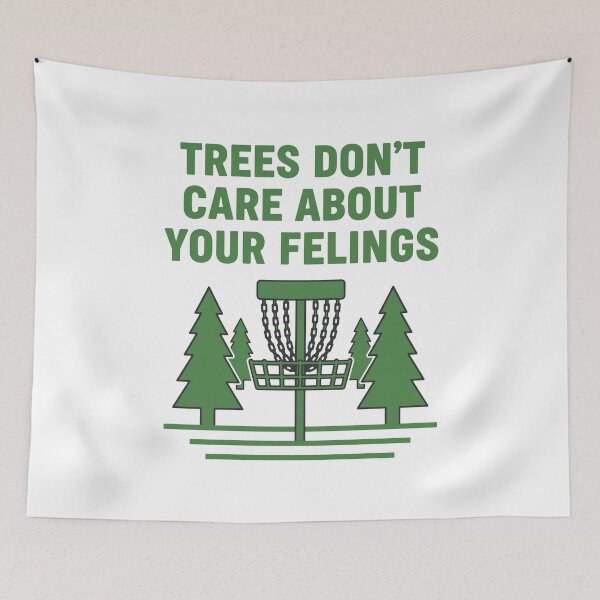 Item preview, Trees Dont Care About Your Felings Disc Golf designed and sold by LuminOrb.