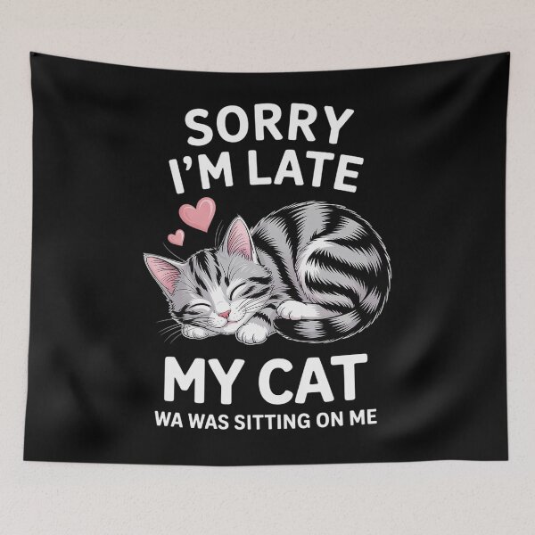 Item preview, Sorry I'M Late My Cat Was Sitting On Me Cat Lover designed and sold by Elenasriveras.