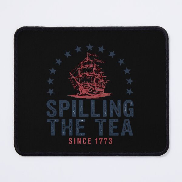 Item preview, Spilling The Tea Since 1773 4Th Of July designed and sold by Elenasriveras.
