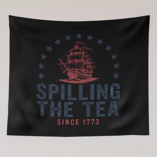 Item preview, Spilling The Tea Since 1773 4Th Of July designed and sold by Elenasriveras.