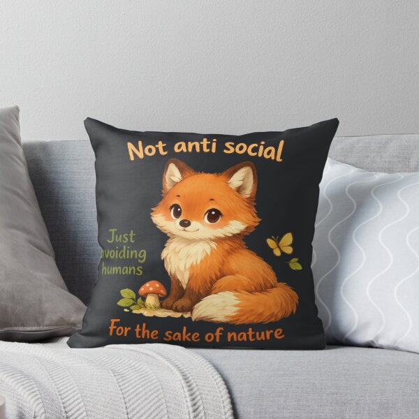 Item preview, Not Anti Social Just Avoiding Humans For The Sake Of Nature Fox designed and sold by ChirpInc.