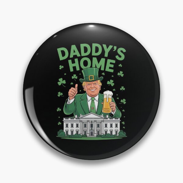 Item preview, Take America Back Daddy's Home Trump St Patrick's Day  designed and sold by MarryIsMonth.