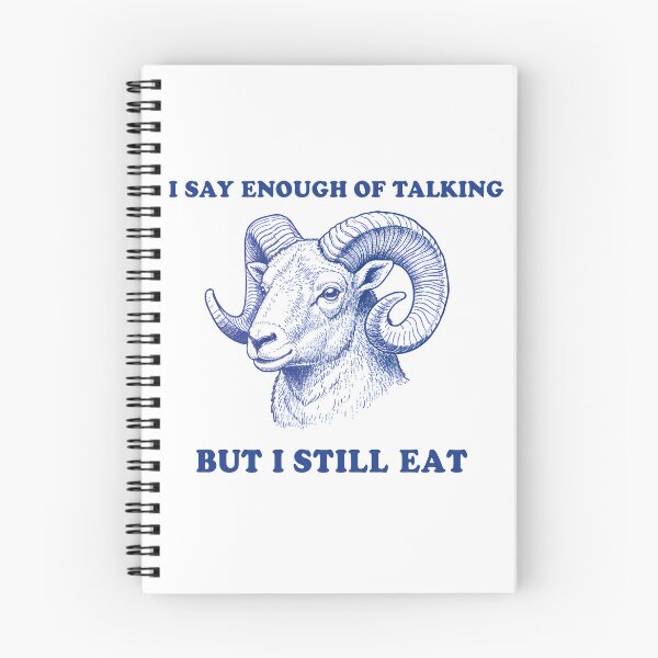 Item preview, I Say Enough of Talking But I Still Eat – Funny Ram Quote Art designed and sold by Senkov.