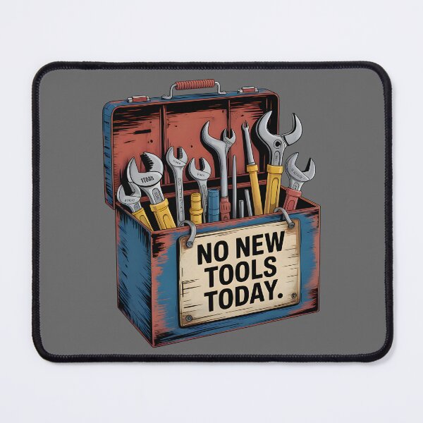 Item preview, No New Tools Today – Funny Tool Lover Meme designed and sold by Millsoft.