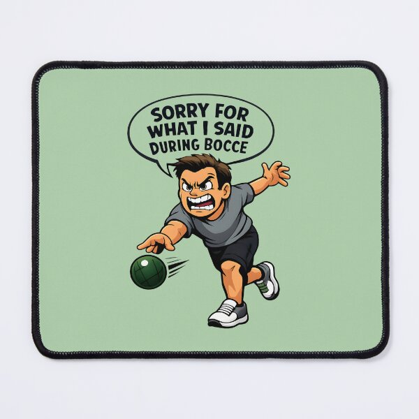 Item preview, Sorry For What I Said During Bocce Funny Bocce Ball Player Quote designed and sold by Aesthetic-Avenue.