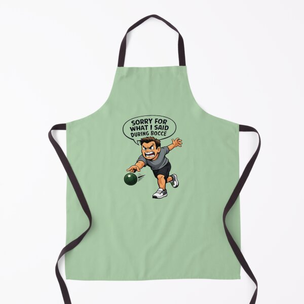 Item preview, Sorry For What I Said During Bocce Funny Bocce Ball Player Quote designed and sold by Aesthetic-Avenue.