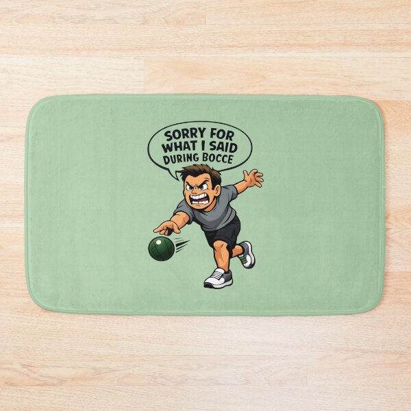 Item preview, Sorry For What I Said During Bocce Funny Bocce Ball Player Quote designed and sold by Aesthetic-Avenue.