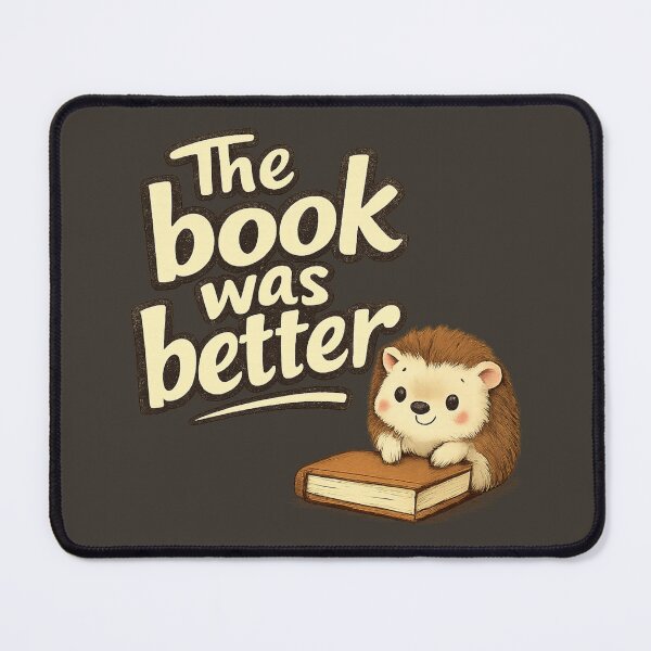 Item preview, The Book Was Better Hedgehog designed and sold by ChirpInc.