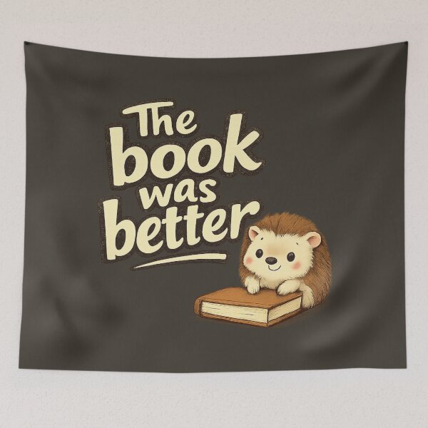 Item preview, The Book Was Better Hedgehog designed and sold by ChirpInc.