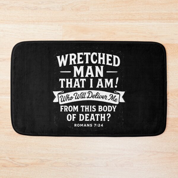 Item preview, Romans 7:24 What A Wretched Man I Am!  designed and sold by plushism.