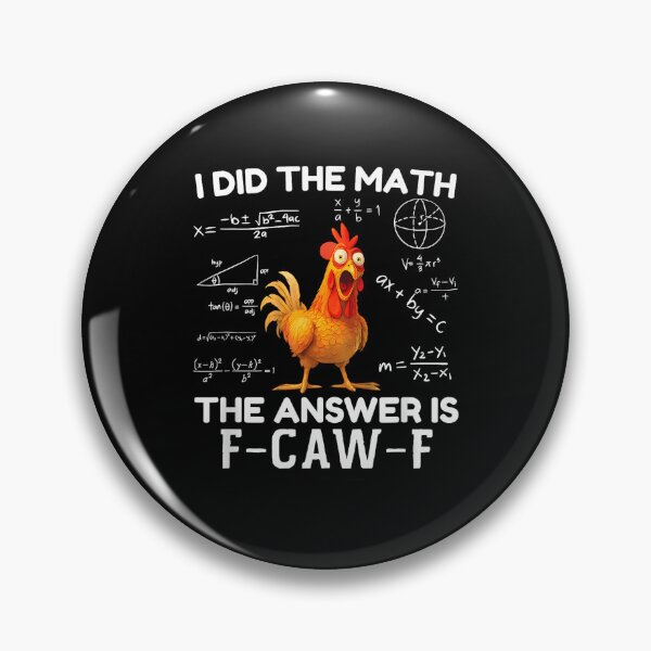 Item preview, I Did The Math The Answer is F-Caw-F Chicken Rooster Meme designed and sold by Juansustait.